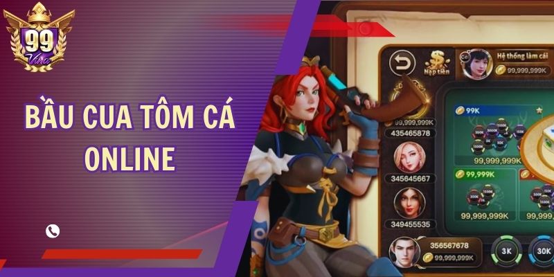 Bầu Cua Tôm Cá Online - Lắc Nhẹ Tay, Rinh Ngay Tiền 99Vina